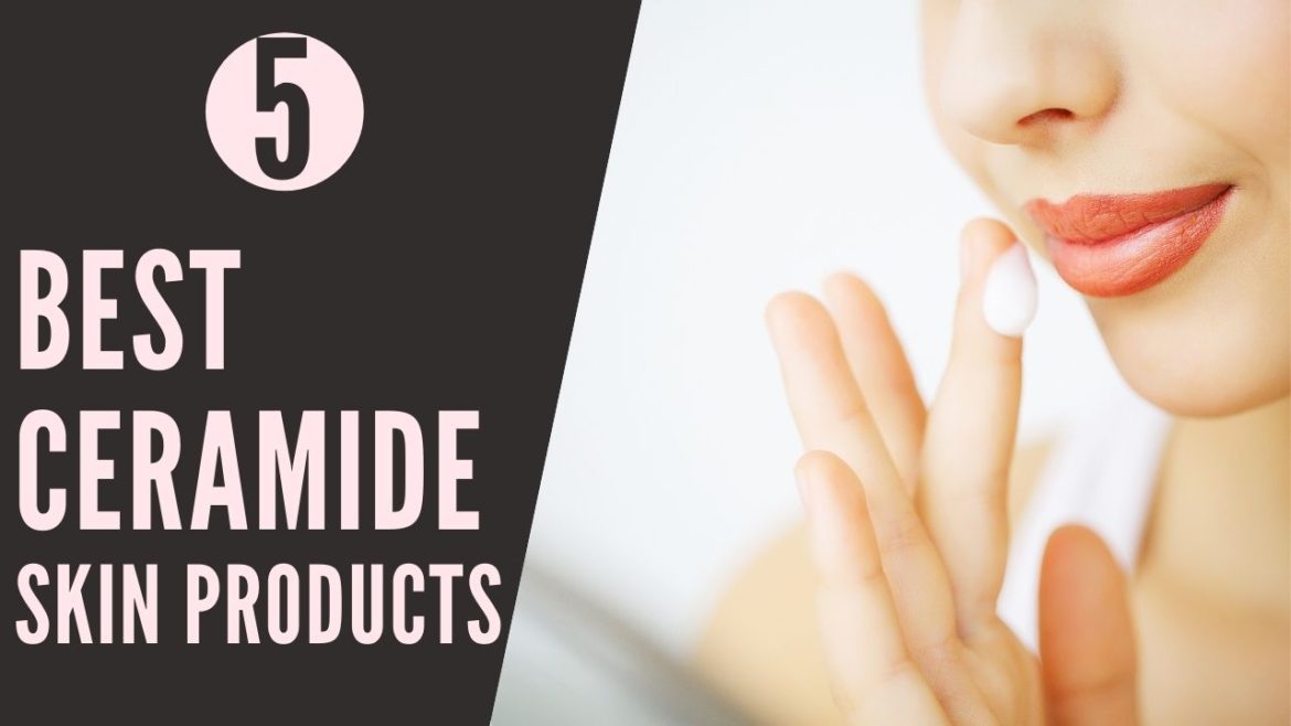 Top 10 Ceramide Skin Care Products For All Skin Types Superloudmouth