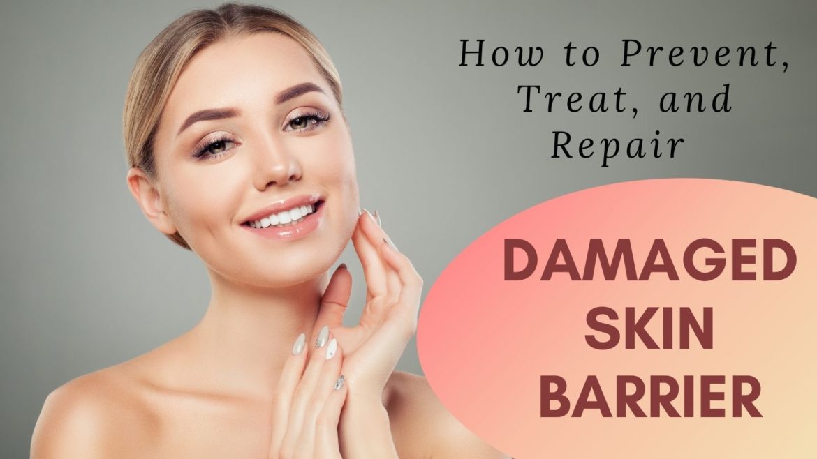 How to Prevent, Treat, and Repair Damaged Skin Barrier - Superloudmouth